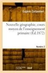 Eugène Cortambert, Cortambert-E - Nouvelle geographie, cours moyen