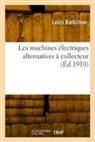 Louis Barbillion, Barbillion-l - Les machines electriques