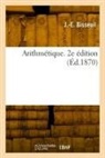J -E Bisseuil, J. -E Bisseuil, Bisseuil-j e - Arithmetique. 2e edition