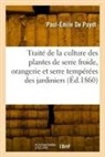 Paul-Émile de Puydt, De puydt-p e - Traite de la culture des plantes