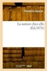 Theophile Gautier, Théophile Gautier, Gautier-t - La nature chez elle