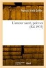 Francis Vielé-Griffin, Viele-Griffin-F - L amour sacre, poemes