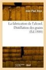 Jean-Paul Roux, Roux-j p - La fabrication de l alcool.