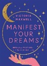 Victoria Maxwell, Maxwell Victoria - Manifest Your Dreams