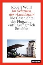 Robert Wolff - Im Schatten der »Landshut«