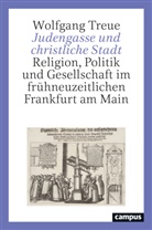 Wolfgang Treue - Judengasse und christliche Stadt