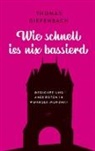 Thomas Diefenbach - Wie schnell iss nix bassierd