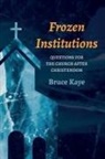 Bruce N. Kaye - Frozen Institutions