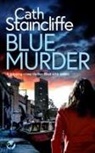 Cath Staincliffe - BLUE MURDER a gripping crime thriller filled with twists