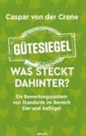 Caspar von der Crone, Caspar von der Crone, Caspar von der Crone - Gütesiegel - Was steckt dahinter?