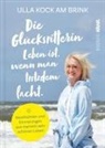 Ulla Kock am Brink, Kampenwand Verlag, Kampenwand Verlag - Die Glücksritterin. Leben ist, wenn man trotzdem lacht.