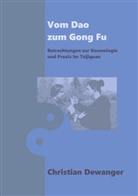 Christian Dewanger - Vom Dao zum Gong Fu