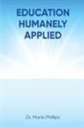 Marie Phillips - EDUCATION HUMANELY APPLIED