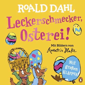 Roald Dahl, Quentin Blake - Leckerschmecker, Osterei! - Pappbilderbuch mit großen Klappen und Glanzfolie ab 2 Jahren