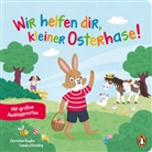 Christine Kugler, Sandra Kissling - Wir helfen dir, kleiner Osterhase!