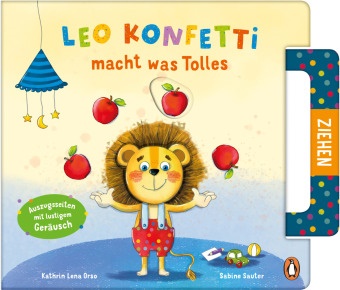 Kathrin Lena Orso, Sabine Sauter - Leo Konfetti macht was Tolles - Ein Pappbilderbuch für Kinder ab 2 mit Auszugsseiten und lustigem Geräusch