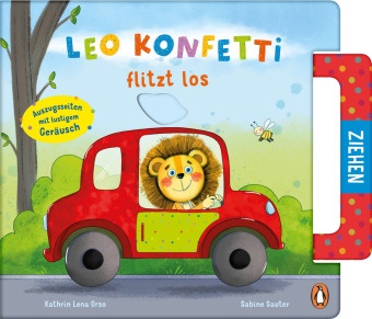 Kathrin Lena Orso, Sabine Sauter - Leo Konfetti flitzt los - Ein Fahrzeug-Pappbilderbuch für Kinder ab 2 mit Auszugsseiten und lustigem Geräusch
