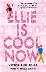 Victoria Fulton, Faith McClaren - Ellie Is Cool Now