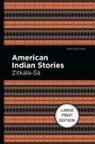 Zitkala-Sa, Zitkala-Sa - American Indian Stories