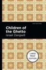 Israel Zangwill - Children of the Ghetto