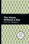 Earl Derr Biggers - The House Without a Key