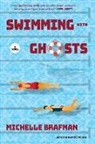 Michelle Brafman, Brafman Michelle - Swimming with Ghosts