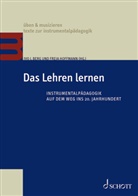 Matthias Goebel, Wilfried Gruhn, Anna Mar Kalcher, Anna Maria Kalcher, Luisa Klaus, Nuppu Koivisto-Kaasik... - Das Lehren lernen