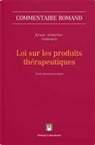 Gilles Aebischer, Patrizia Andina-Pfister, Aye, Gilles Aebischer, Daniel Kraus - Loi sur les produits thérapeutiques (LPTh)