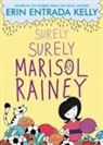 Erin Entrada Kelly, Erin Entrada Kelly - Surely Surely Marisol Rainey