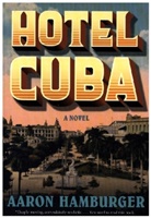 Aaron Hamburger - Hotel Cuba