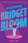 Allison L Bitz, Allison L. Bitz - The Unstoppable Bridget Bloom