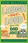 Rob Elliott - Laugh-Out-Loud: Dad Jokes