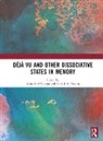 Akira R. (University of St Andrews Oconnor, Akira R. (University of St Andrews O''''connor, Chris J. A. Moulin, Akira R. O’Connor - Deja Vu and Other Dissociative States in Memory