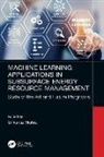 Srikanta Mishra, Srikanta Mishra, Mishra Srikanta - Machine Learning Applications in Subsurface Energy Resource Management