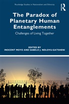 Inocent (University of Zululand Moyo, Inocent Ndlovu-Gatsheni Moyo, Inocent Moyo, Sabelo J. Ndlovu-Gatsheni, Ndlovu-Gatsheni Sabelo J. - Paradox of Planetary Human Entanglements