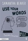 Samantha Beaver - Use Your Words