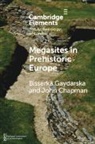 John Chapman, John (Durham University) Chapman, Bisserka Gaydarska, Bisserka (Durham University) Gaydarska, Bisserka (Durham University) Chapman Gaydarska, Gaydarska Bisserka - Megasites in Prehistoric Europe