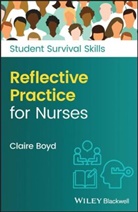Boyd, C Boyd, Claire Boyd, Claire (Practice Development Trainer Boyd - Reflective Practice for Nurses