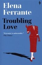 Elena Ferrante, Ferrante Elena - Troubling Love