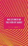 Lawrence S Stepelevich, Lawrence S. Stepelevich, Stepelevich Lawrence S. - Max Stirner on the Path of Doubt