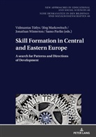 Gerd-Bodo Von Carlsburg, Jörg Markowitsch, Samo Pavlin, Vidmantas Tutlys, Jonathan Winterton - Skill Formation in Central and Eastern Europe