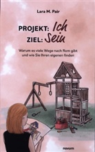 Lara M Pair, Lara M. Pair, Pairfact Legal AG Lara Pair, Lara M. Pair - Projekt: Ich, Ziel: Sein
