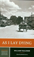 William Faulkner, Michael Gorra, Michael (Smith College) Gorra - A I lay Dying