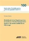 Torben Fischer - Modellprädiktive Regelung eines innovativen Thermomanagement-Systems für batterieelektrische Fahrzeuge