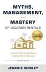Jeramie Worley - Myths, Management, and Mastery of Vacation Rentals