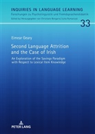 Eimear Geary, Christiane Bongartz - Second Language Attrition and the Case of Irish