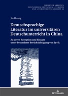 Jin Huang, Carsten Gansel - Deutschsprachige Literatur im universitären Deutschunterricht in China