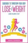 Hanya Johnson - Guidebook To Transform your Body, Lose your Weight and Burn Fat