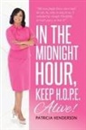 Patricia Henderson - In the Midnight Hour, Keep H.O.P.E. Alive