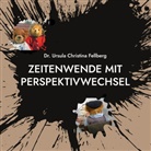 Ursula Fellberg - Zeitenwende mit Perspektivwechsel